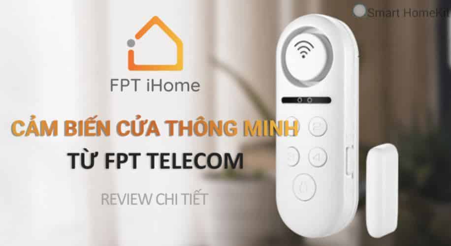 FPT Ihome – Thiết bị cảnh báo đột nhập chống trộm